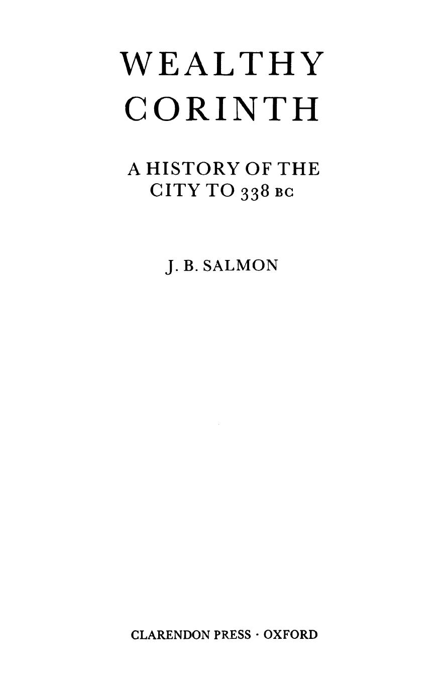 Wealthy Corinth: A History of the City to 338 B.C. by Salmon J. B