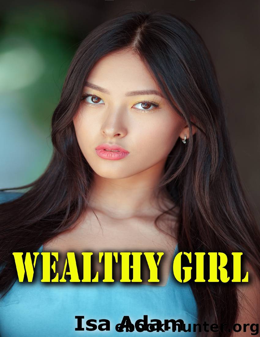 Wealthy Girl by isa adam