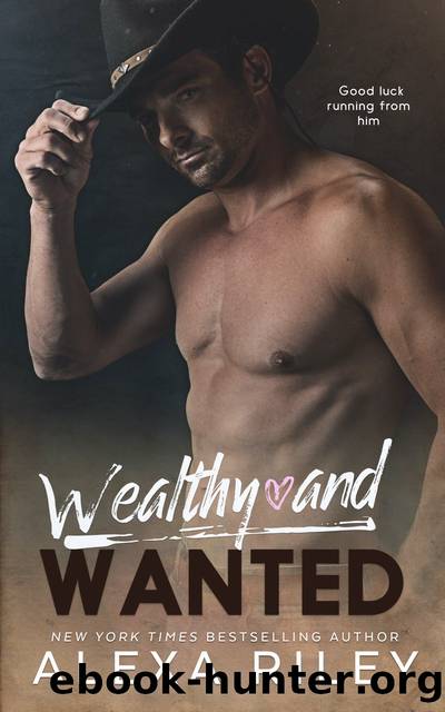 Wealthy and Wanted by Alexa Riley