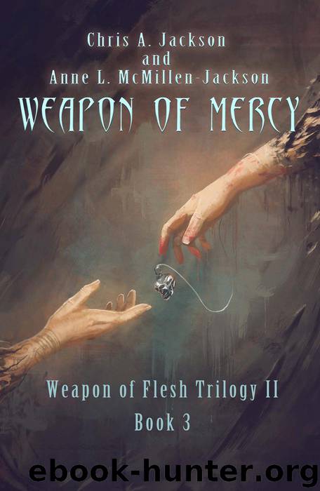 Weapon of Mercy by Chris A. Jackson & Anne L. McMillen-Jackson