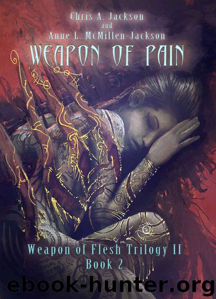 Weapon of Pain (Weapon of Flesh Series Book 5) by Chris A. Jackson & Anne L. McMillen-Jackson