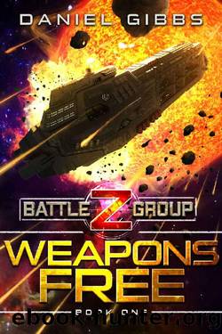 Weapons Free (Battlegroup Z Book 1) by Daniel Gibbs