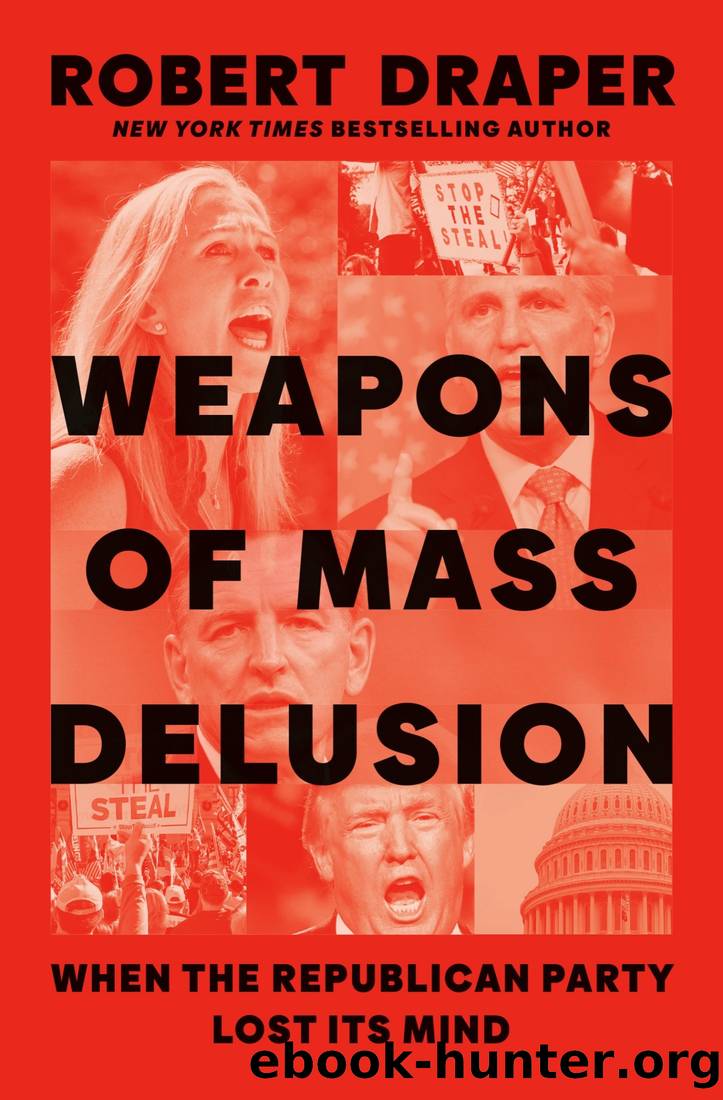 Weapons of Mass Delusion: When the Republican Party Lost Its Mind by Robert Draper
