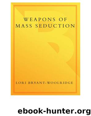 Weapons of Mass Seduction by Lori Bryant-Woolridge