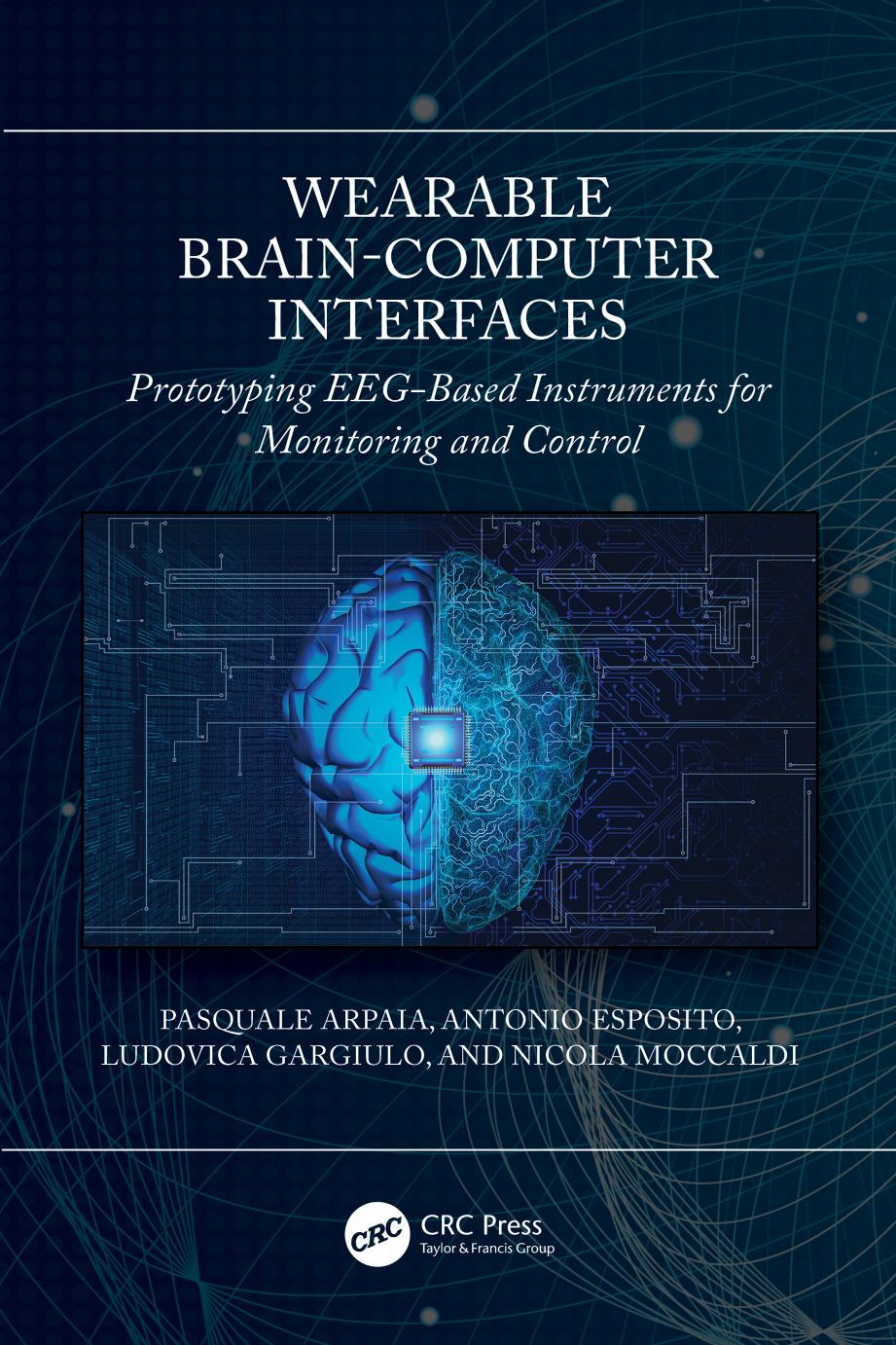 Wearable Brain-Computer Interfaces: Prototyping EEG-Based Instruments for Monitoring and Control by Arpaia Pasquale & Antonio Esposito & Ludovica Gargiulo and Nicola Moccaldi