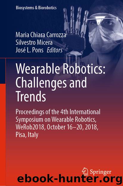 Wearable Robotics: Challenges and Trends by Maria Chiara Carrozza & Silvestro Micera & José L. Pons