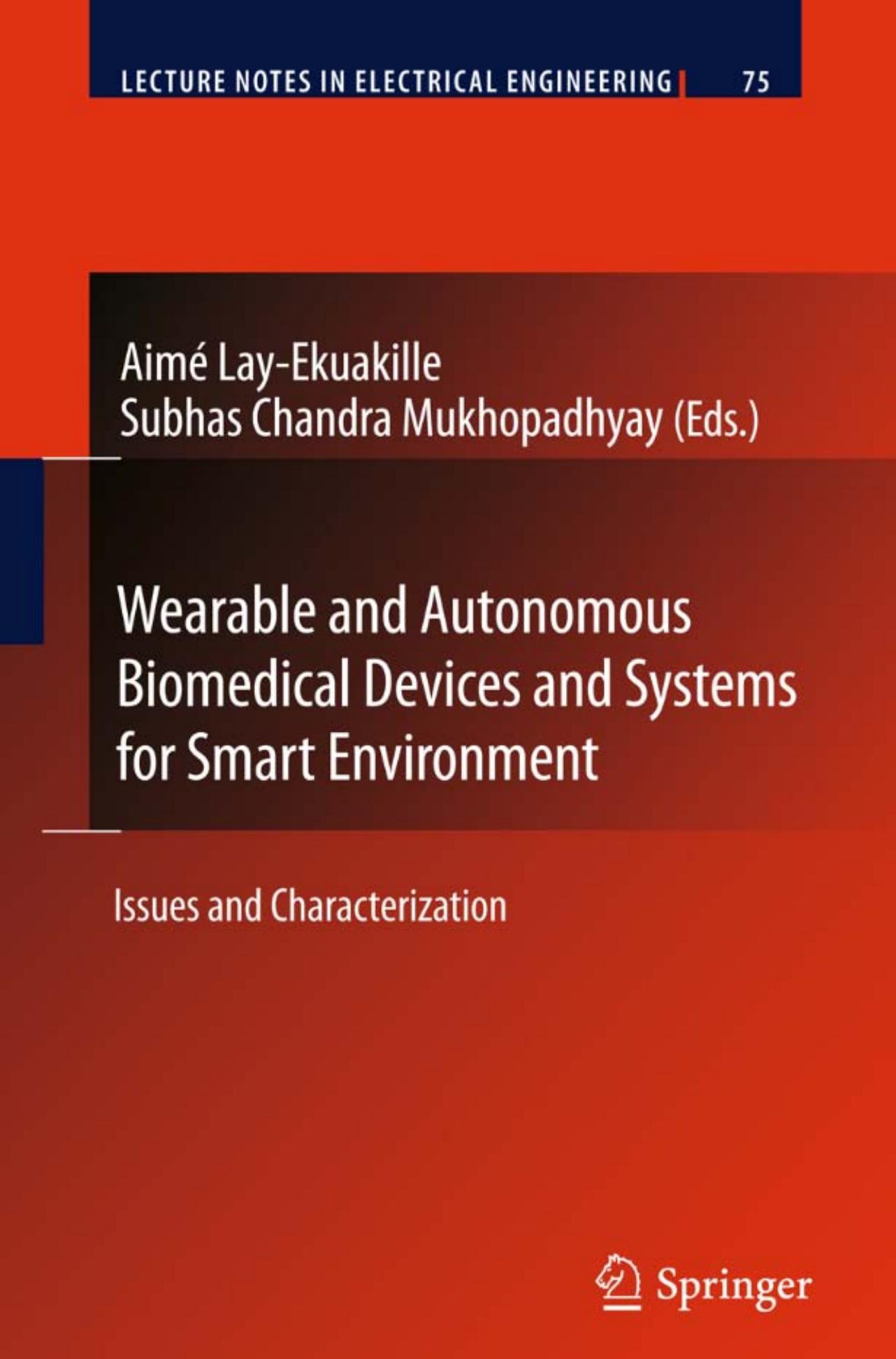 Wearable and Autonomous Biomedical Devices and Systems for Smart Environment: Issues and Characterization by unknow
