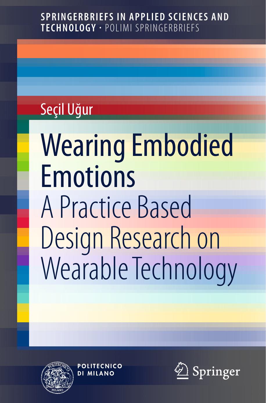 Wearing Embodied Emotions by A Practice Based Design Research on Wearable Technology (2013)