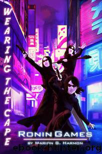 Wearing the Cape 5: Ronin Games by Marion G. Harmon