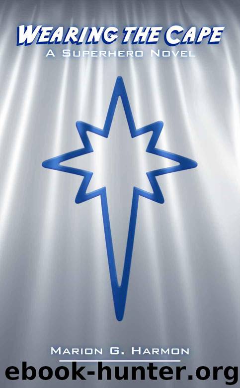 Wearing the Cape by Harmon Marion G