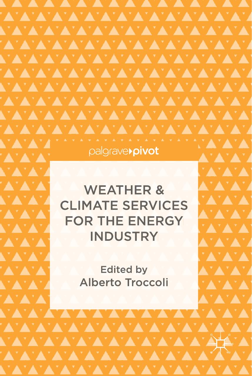 Weather & Climate Services for the Energy Industry by Alberto Troccoli