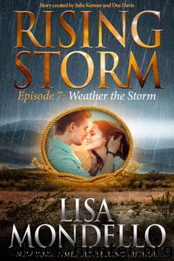 Weather the Storm: Episode 7 (Rising Storm) by Lisa Mondello