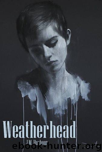 Weatherhead by J.M. Hushour