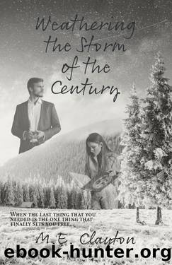 Weathering the Storm of the Century (The Storm Series) by M.E. Clayton