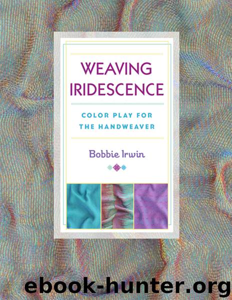 Weaving Iridescence by Bobbie Irwin