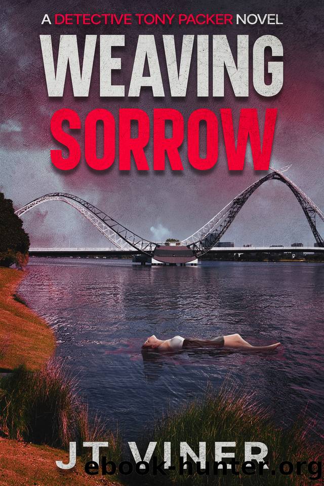 Weaving Sorrow: An Australian Crime Thriller (Detective Tony Packer Book 4) by JT Viner