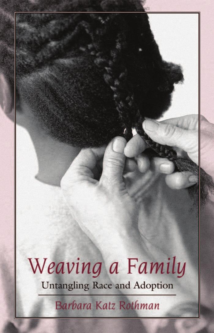 Weaving a Family: Untangling Race and Adoption by Barbara Katz Rothman