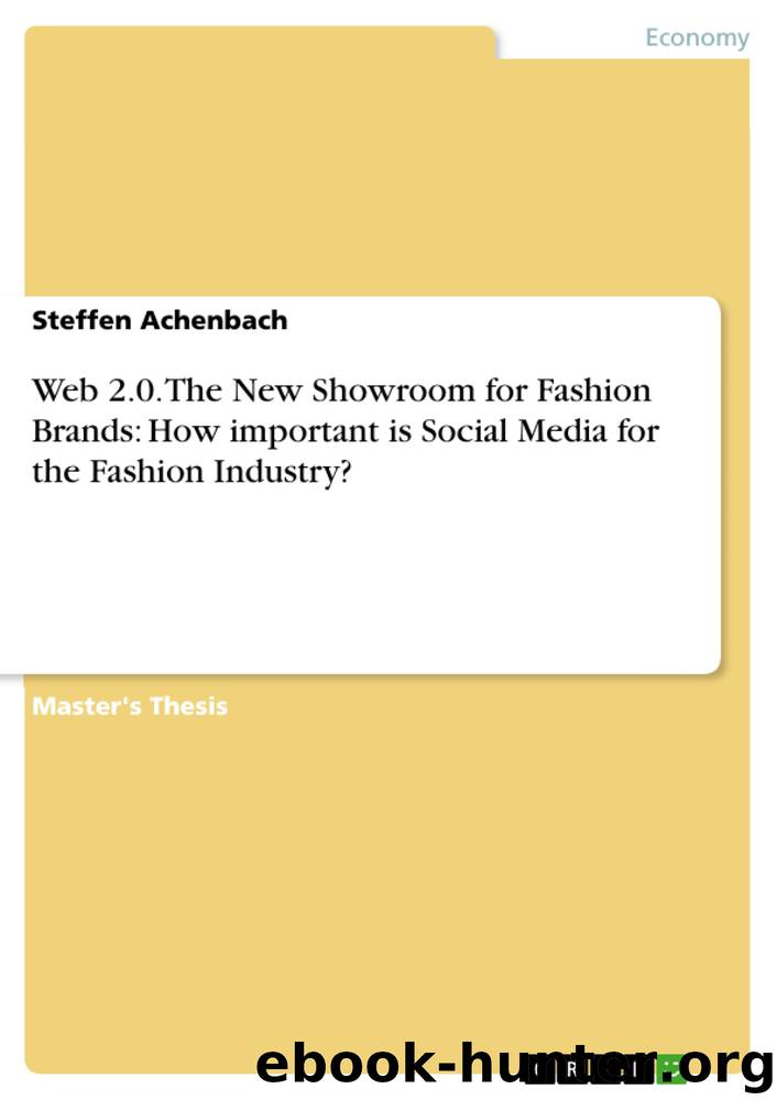 Web 2.0. The New Showroom for Fashion Brands: How important is Social Media for the Fashion Industry? by Steffen Achenbach