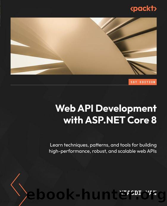 Web API Development with ASP.NET Core 8 by Xiaodi Yan by Unknown