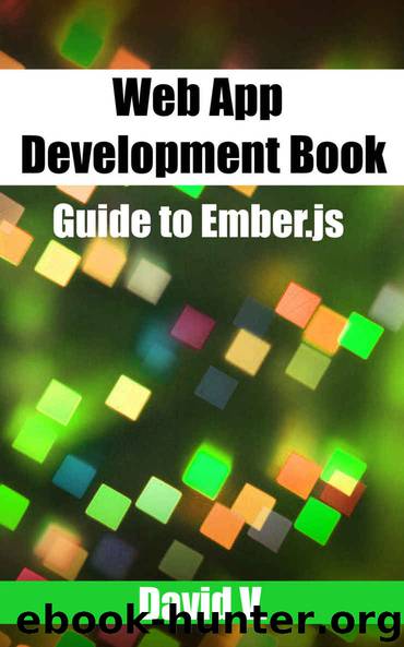 Web App Development Book: Guide to Ember.js by David V