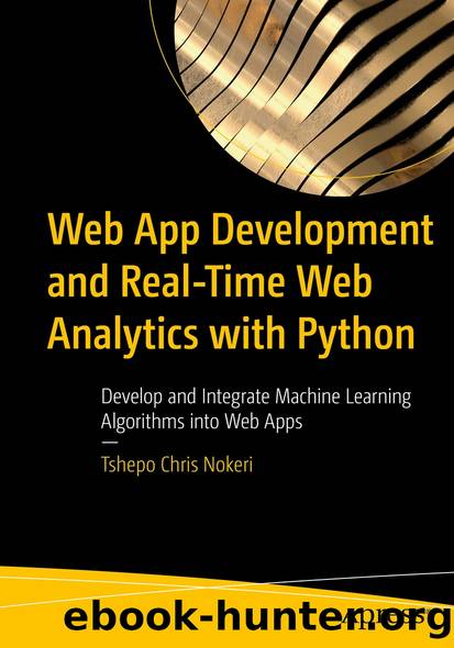 Web App Development and Real-Time Web Analytics with Python by Tshepo Chris Nokeri