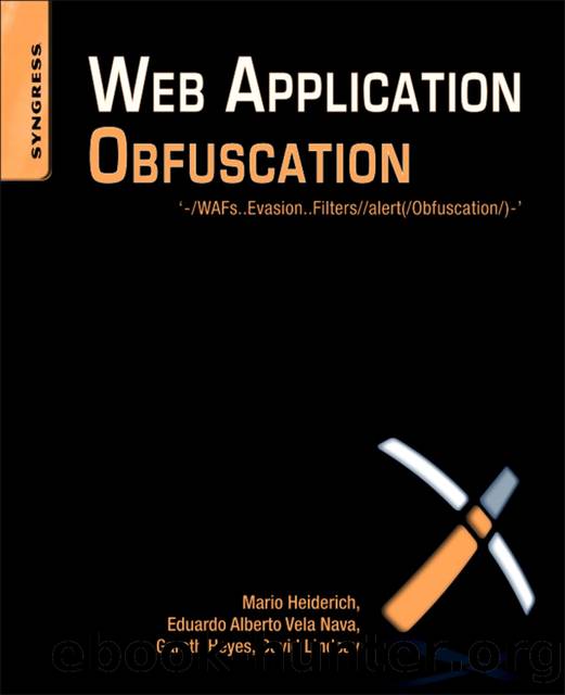Web Application Obfuscation by Mario Heiderich & Eduardo Alberto Vela Nava & Gareth Heyes & David Lindsay