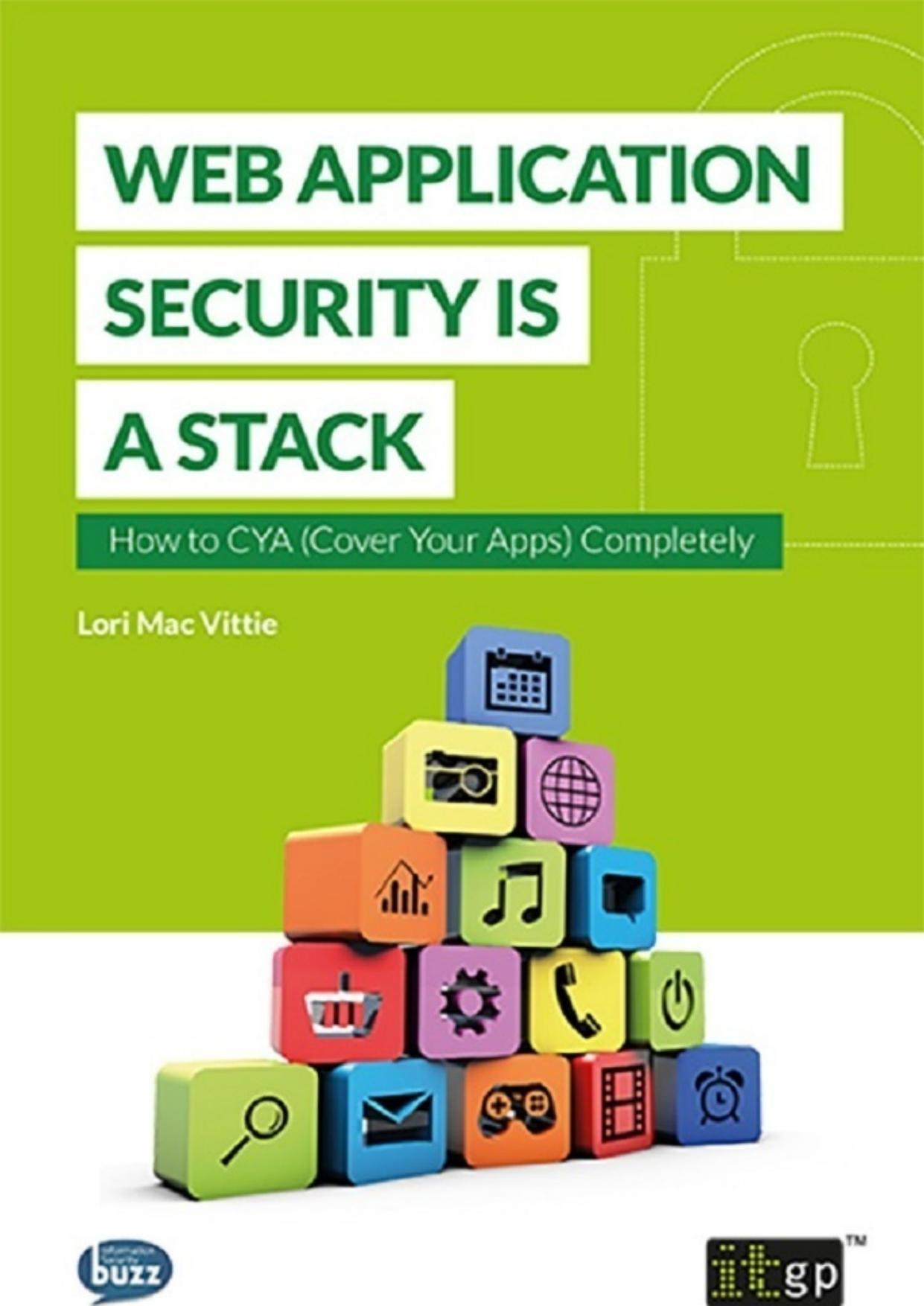 Web Application Security is a Stack: How to CYA (cover your apps) completely by Lori MacVittie