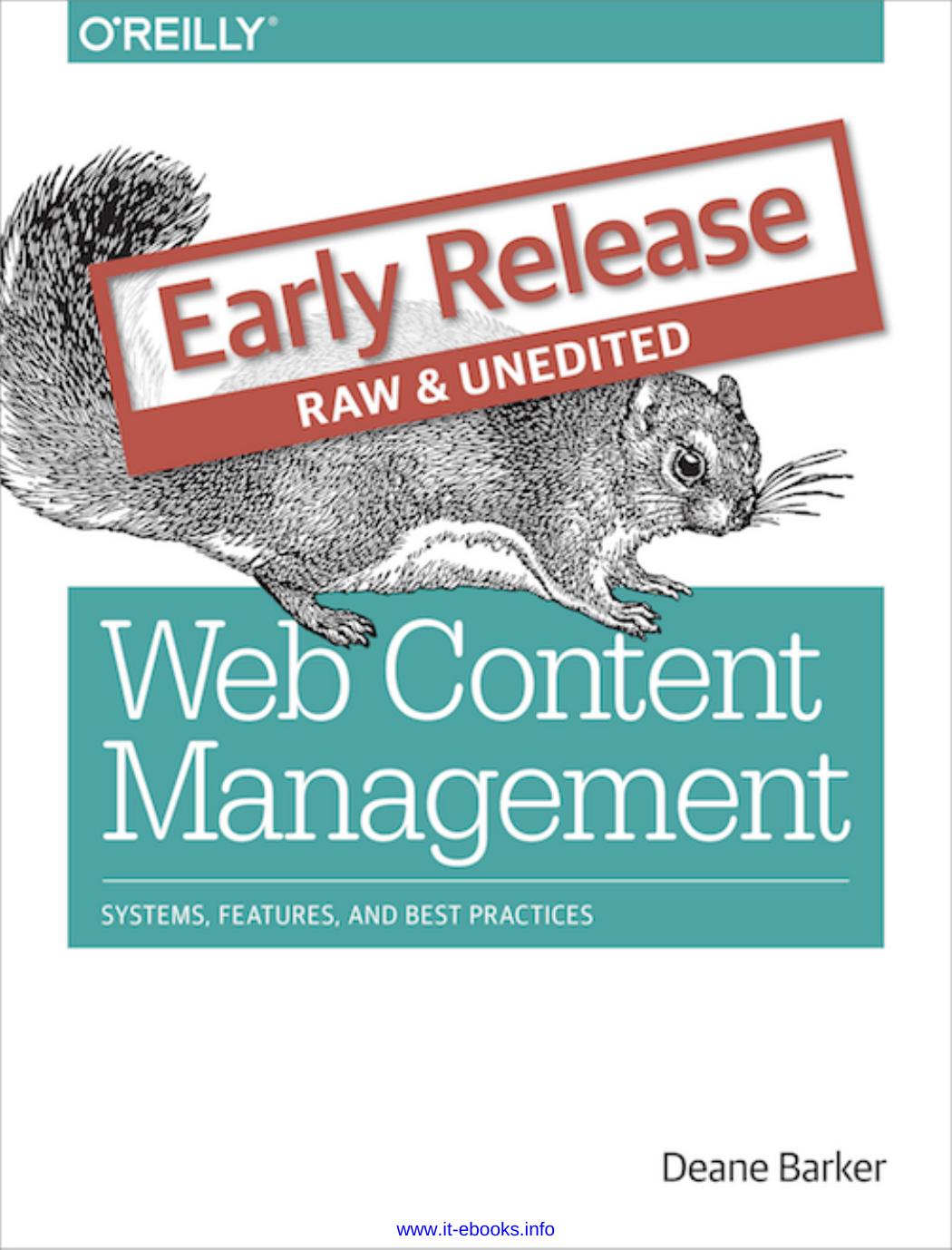 Web Content Management: Systems, Features, and Best Practices by Deane Barker