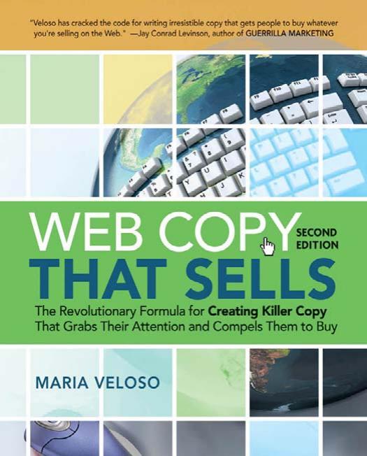 Web Copy That Sells: The Revolutionary Formula for Creating Killer Copy That Grabs Their Attention and Compels Them to Buy by Maria Veloso