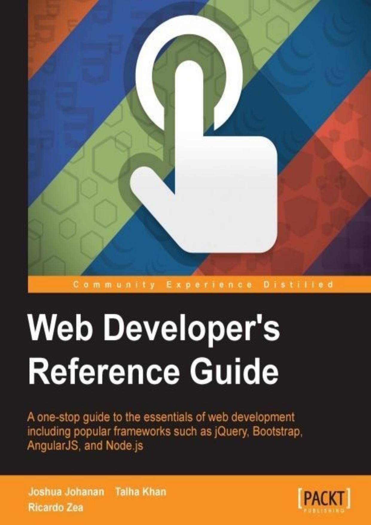 Web Developer's Reference Guide by Joshua Johanan & Talha Khan & Ricardo Zea