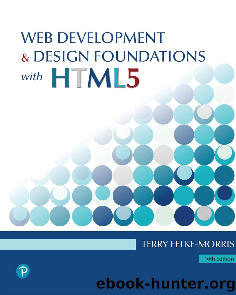 Web Development and Design Foundations with HTML5, 10e by Terry Felke-Morris