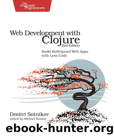 Web Development with Clojure by Dmitri Sotnikov