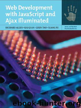Web Development with JavaScript and Ajax Illuminated by Xiang Fu & Lixin Tao & Kai Qian & Richard Allen