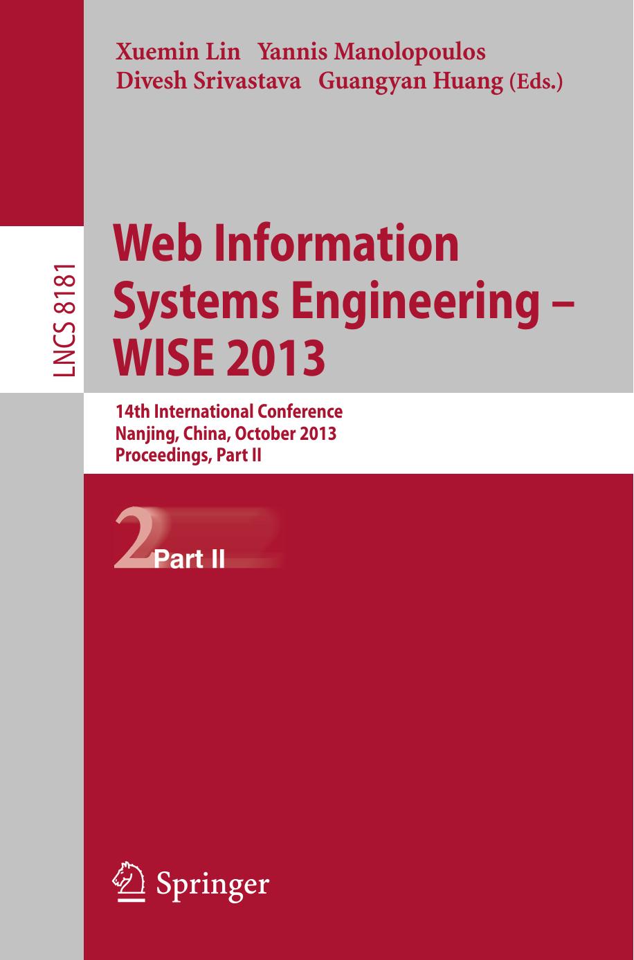 Web Information Systems Engineering â WISE 2013: 14th International Conference, Nanjing, China, October 13-15, 2013, Proceedings, Part II by unknow