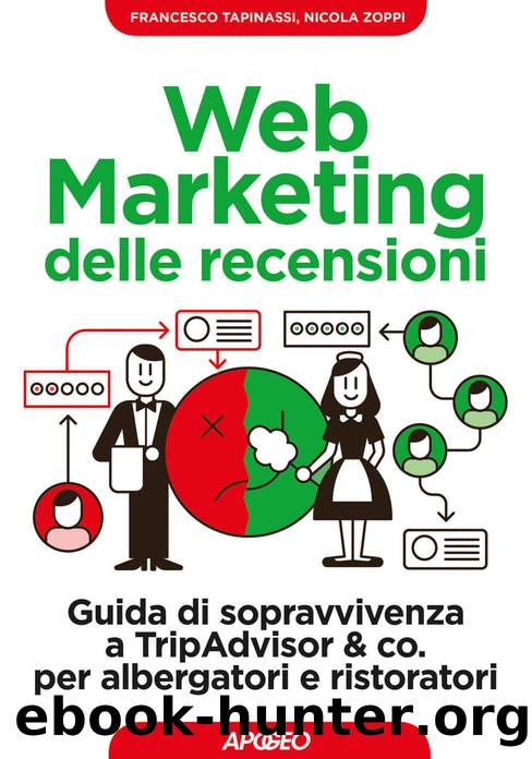 Web Marketing delle recensioni: Guida di sopravvivenza a TripAdvisor & co. per albergatori e ristoratori (Italian Edition) by Francesco Tapinassi & Nicola Zoppi