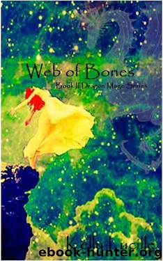 Web Of Bones: Book II of the Dragon Mage Series by Lucille Kelly