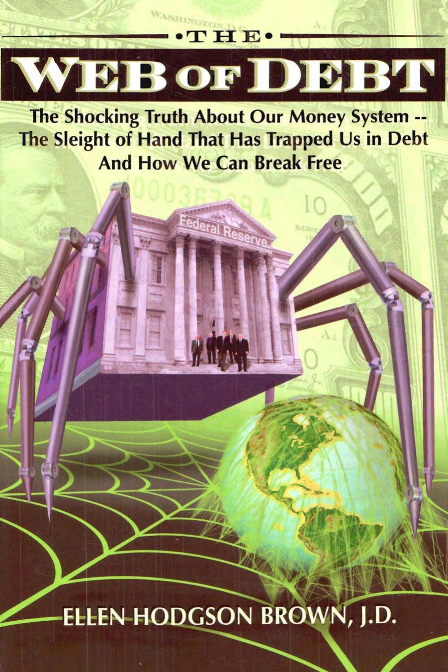 Web Of Debt by The Shocking Truth About Our Money System