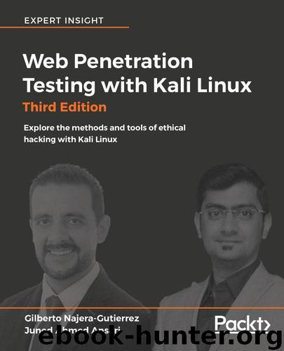 Web Penetration Testing with Kali Linux - Third Edition by Gilberto Nájera-Gutiérrez