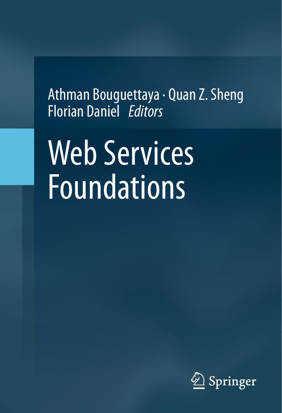 Web Services Foundations by Bouguettaya Athman;Daniel Florian;Sheng Quan Z