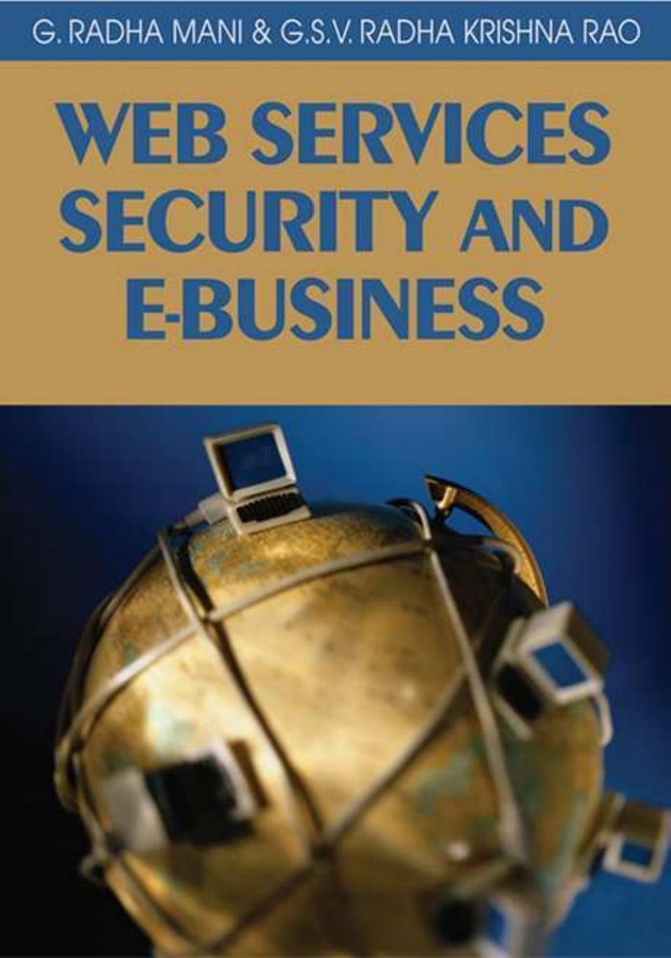 Web Services Security and E-business by G. Radhamani G. S. V. Radha Krishna Rao