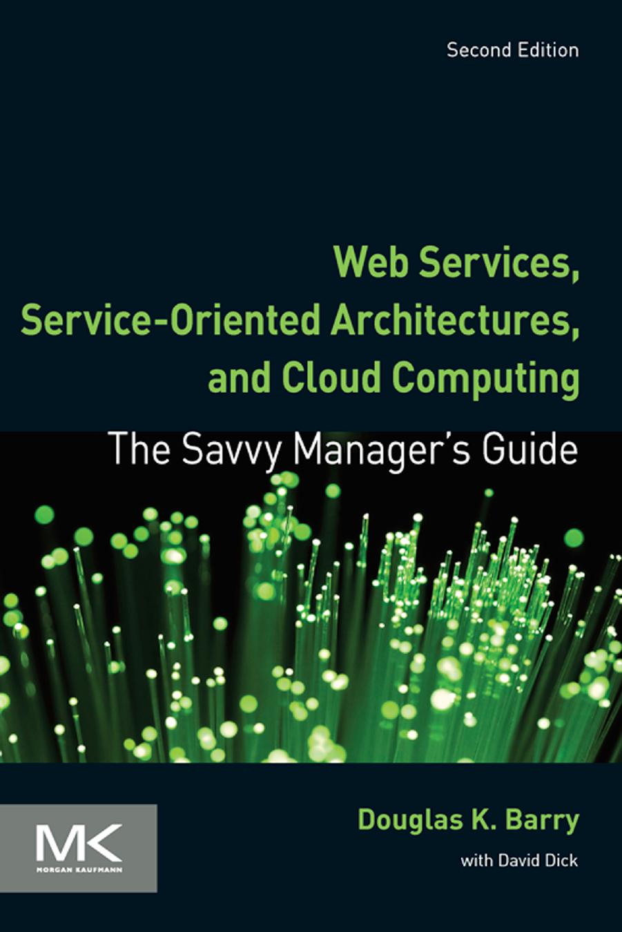 Web Services, Service-Oriented Architectures, and Cloud Computing, Second Edition: The Savvy Manager's Guide by Douglas K. Barry