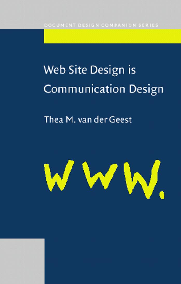 Web Site Design Is Communication Design (Document Design Companion) by Thea Van Der Geest