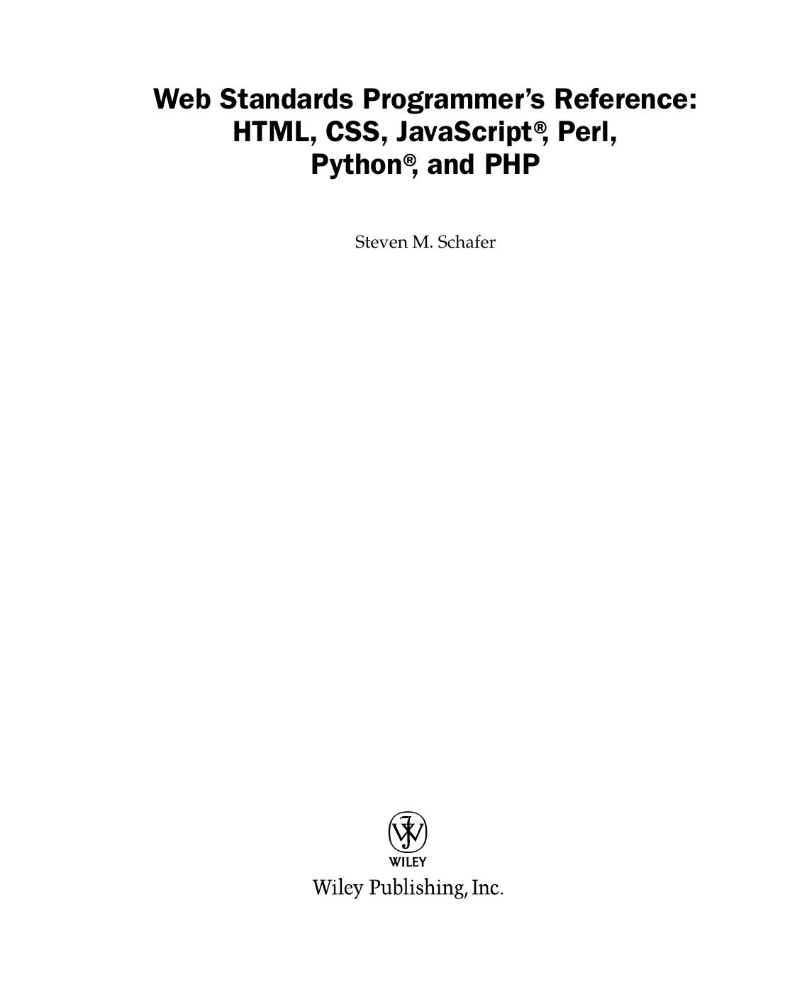 Web Standards Programmer's Reference : HTML, CSS, JavaScript, Perl, Python, and PHP by Steven M. Schafer