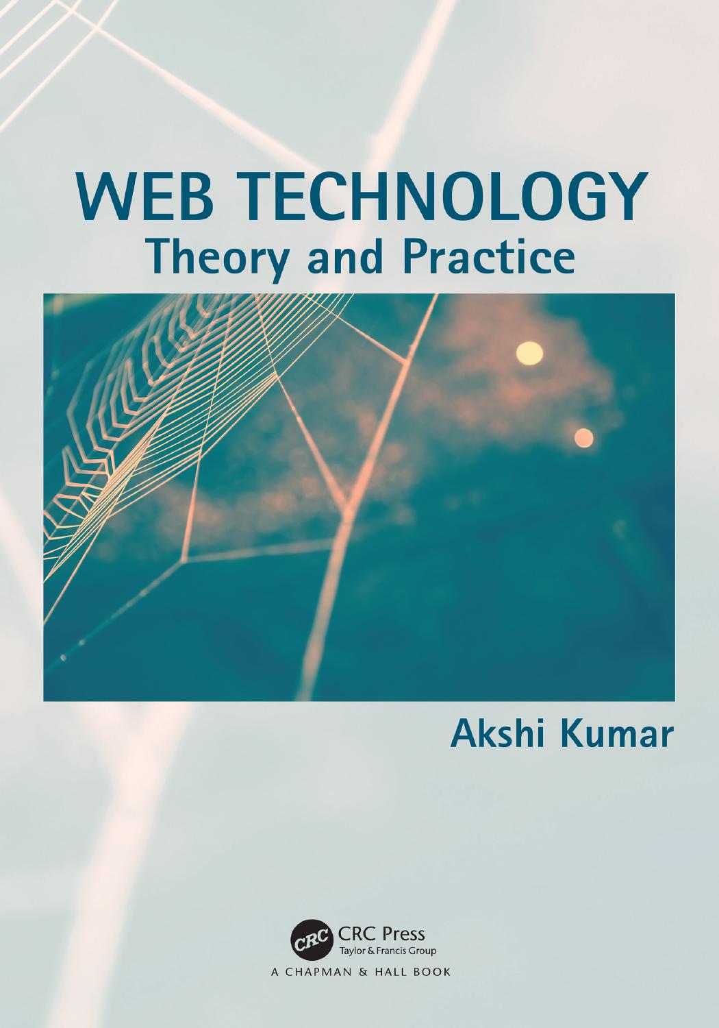 Web Technology: Theory and Practice by Akshi Kumar