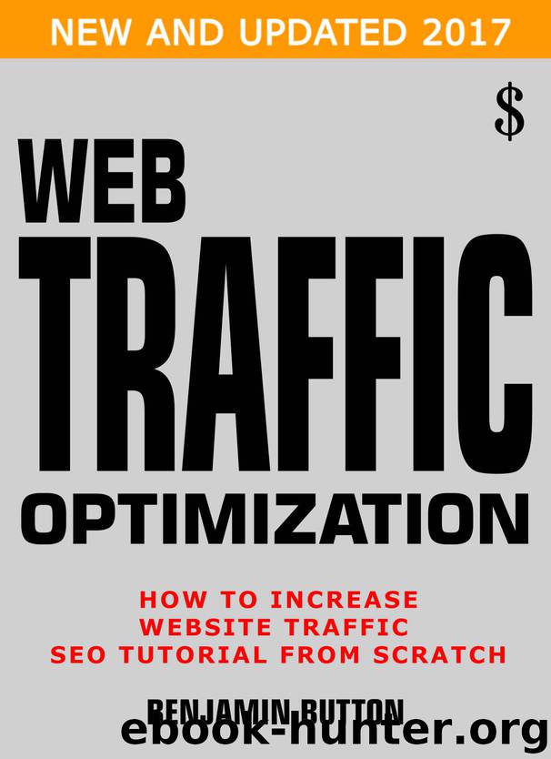 Web Traffic Optimization: How to increase website traffic, SEO tutorial from scratch by Benjamin Button