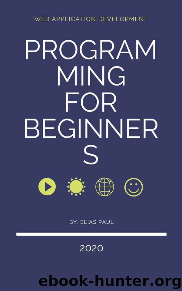 Web application programming: Android programming for absolute beginner by Paul Elias