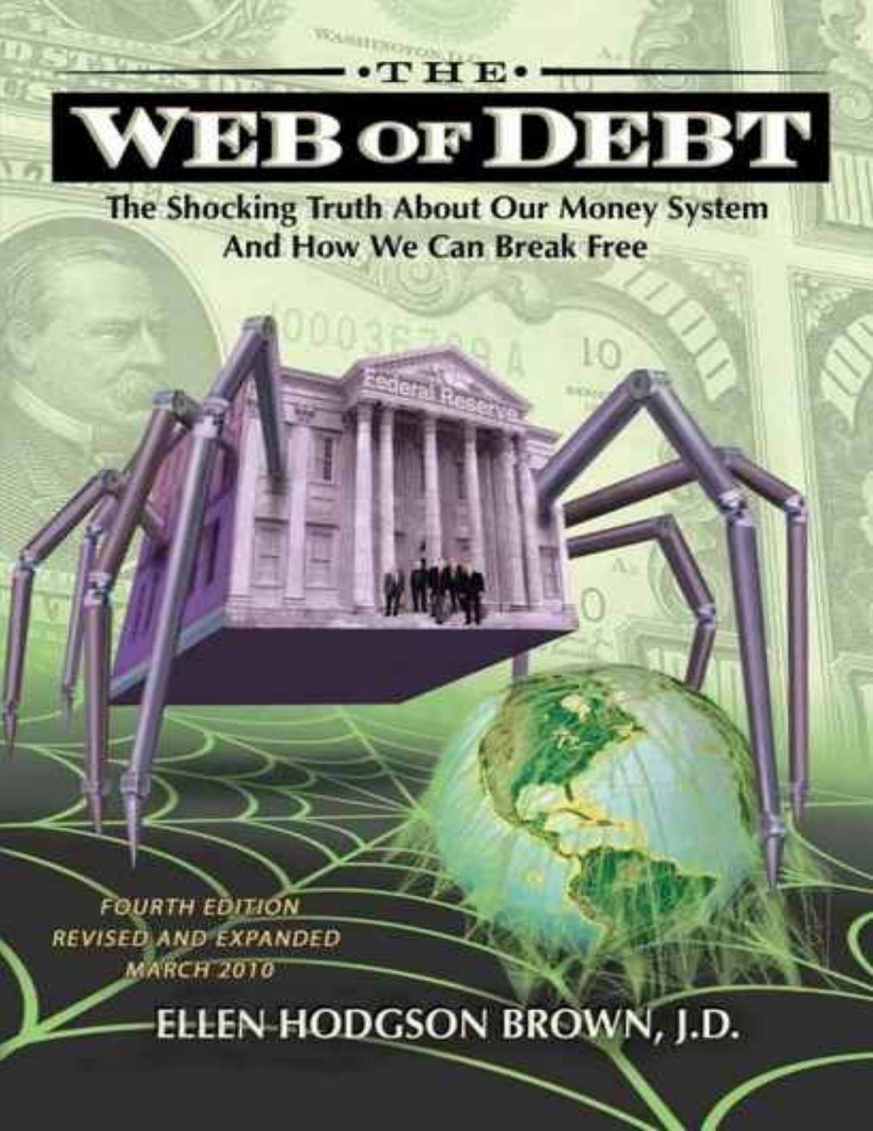 Web of Debt: The Shocking Truth About Our Money System and How We Can Break Free by Ellen Brown