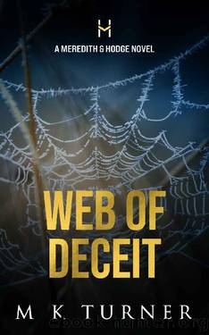 Web of Deceit (Meredith & Hodge Novels Book 12) by M K Turner