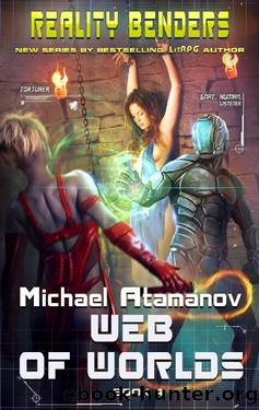 Web of Worlds (Reality Benders Book #4): LitRPG Series by Michael Atamanov