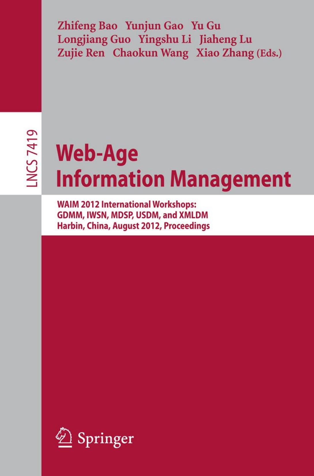 Web-Age Information Management: WAIM 2012 International Workshops: GDMM, IWSN, MDSP, USDM, and XMLDM Harbin, China, August 18-20, 2012 Proceedings by unknow